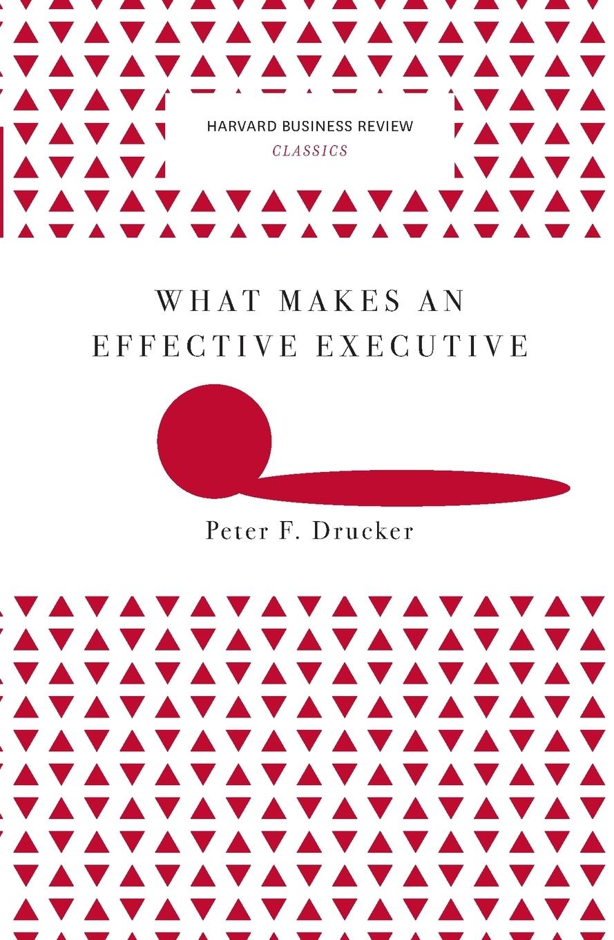 Vorderes Coverbild What Makes an Effective Executive (Harvard Business Review Classics)