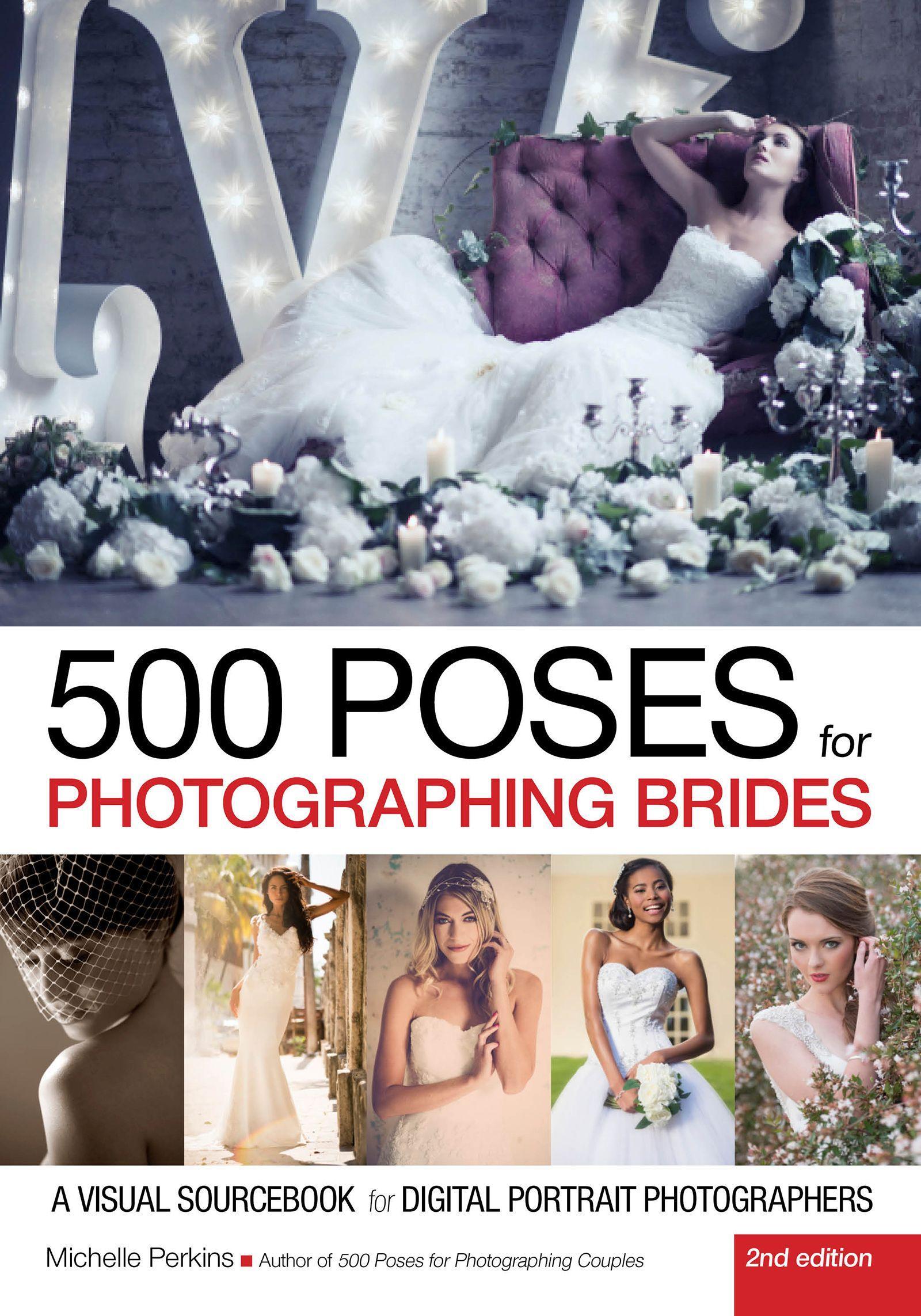Vorderes Coverbild 500 Poses for Photographing Brides: A Visual Sourcebook for Digital Portrait Photographers