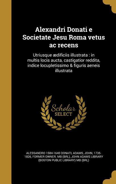 Vorderes Coverbild Alexandri Donati e Societate Jesu Roma vetus ac recens