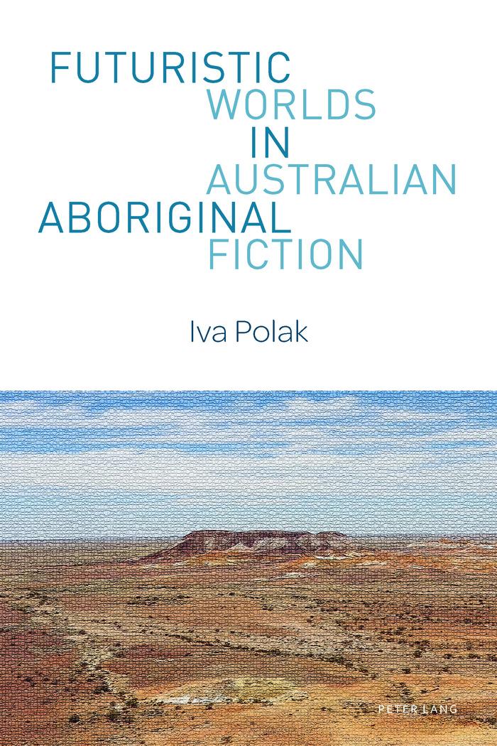 Vorderes Coverbild Futuristic Worlds in Australian Aboriginal Fiction