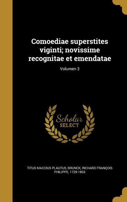 Vorderes Coverbild Comoediae superstites viginti; novissime recognitae et emendatae; Volumen 3