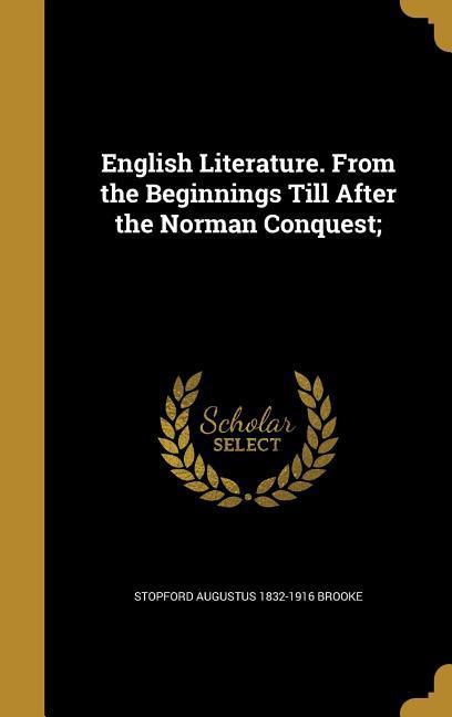 Vorderes Coverbild English Literature. From the Beginnings Till After the Norman Conquest;