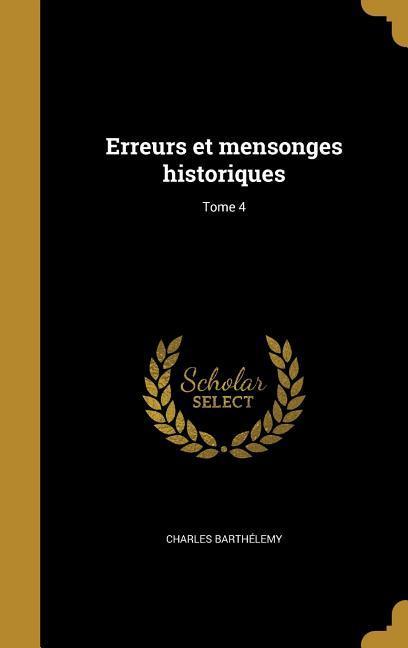 Vorderes Coverbild Erreurs et mensonges historiques; Tome 4