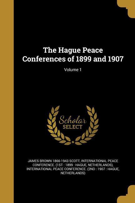 Vorderes Coverbild The Hague Peace Conferences of 1899 and 1907; Volume 1
