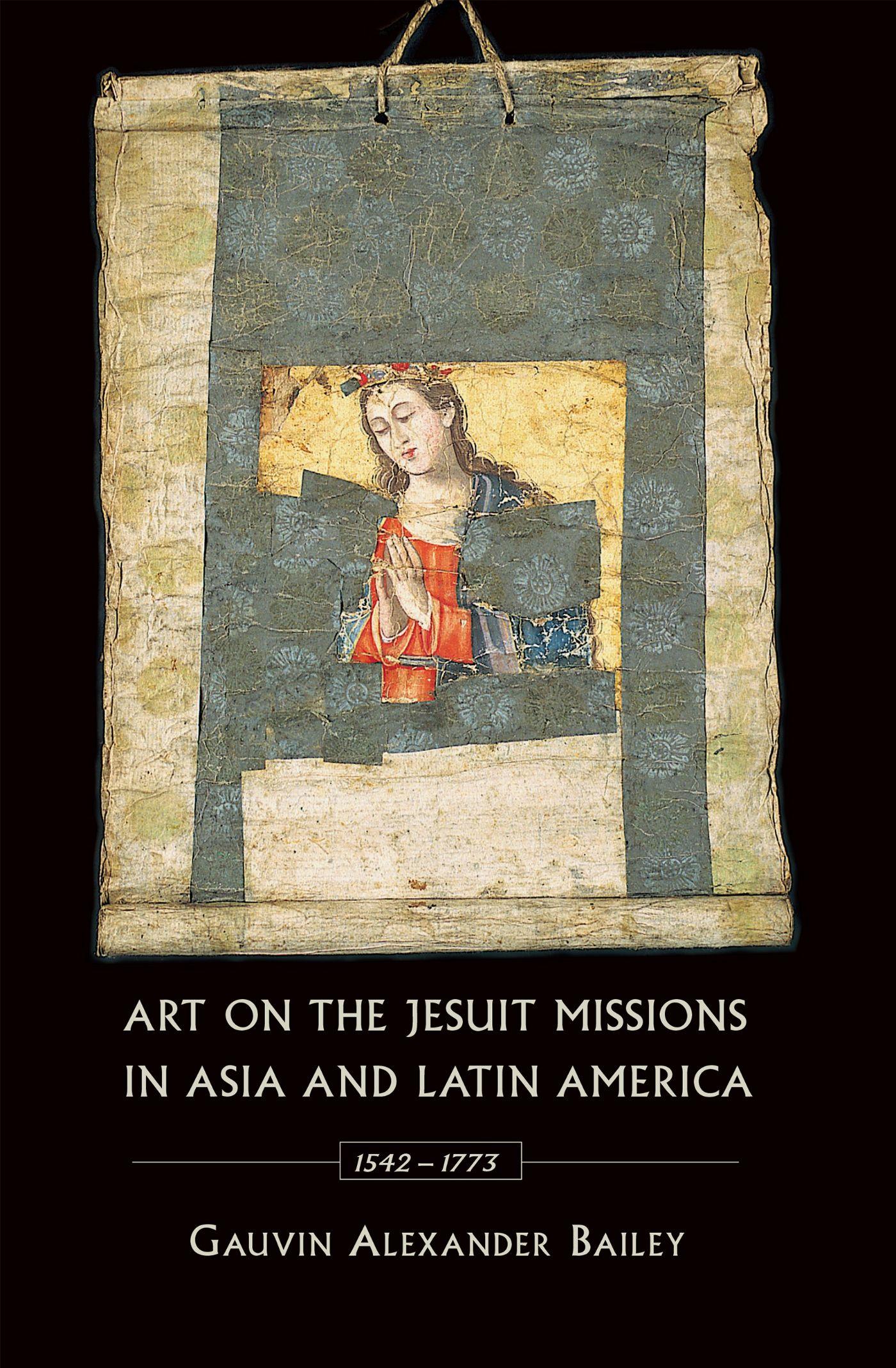 Vorderes Coverbild Art on the Jesuit Missions in Asia and Latin America, 1542-1773