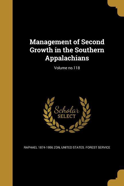 Vorderes Coverbild Management of Second Growth in the Southern Appalachians; Volume no.118