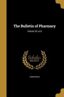 Vorderes Coverbild The Bulletin of Pharmacy; Volume 29, no.8