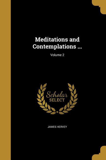 Vorderes Coverbild Meditations and Contemplations ...; Volume 2