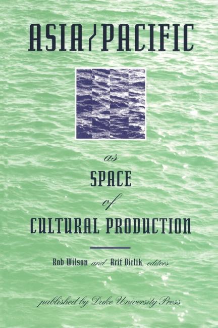 Vorderes Coverbild Asia/Pacific as Space of Cultural Production