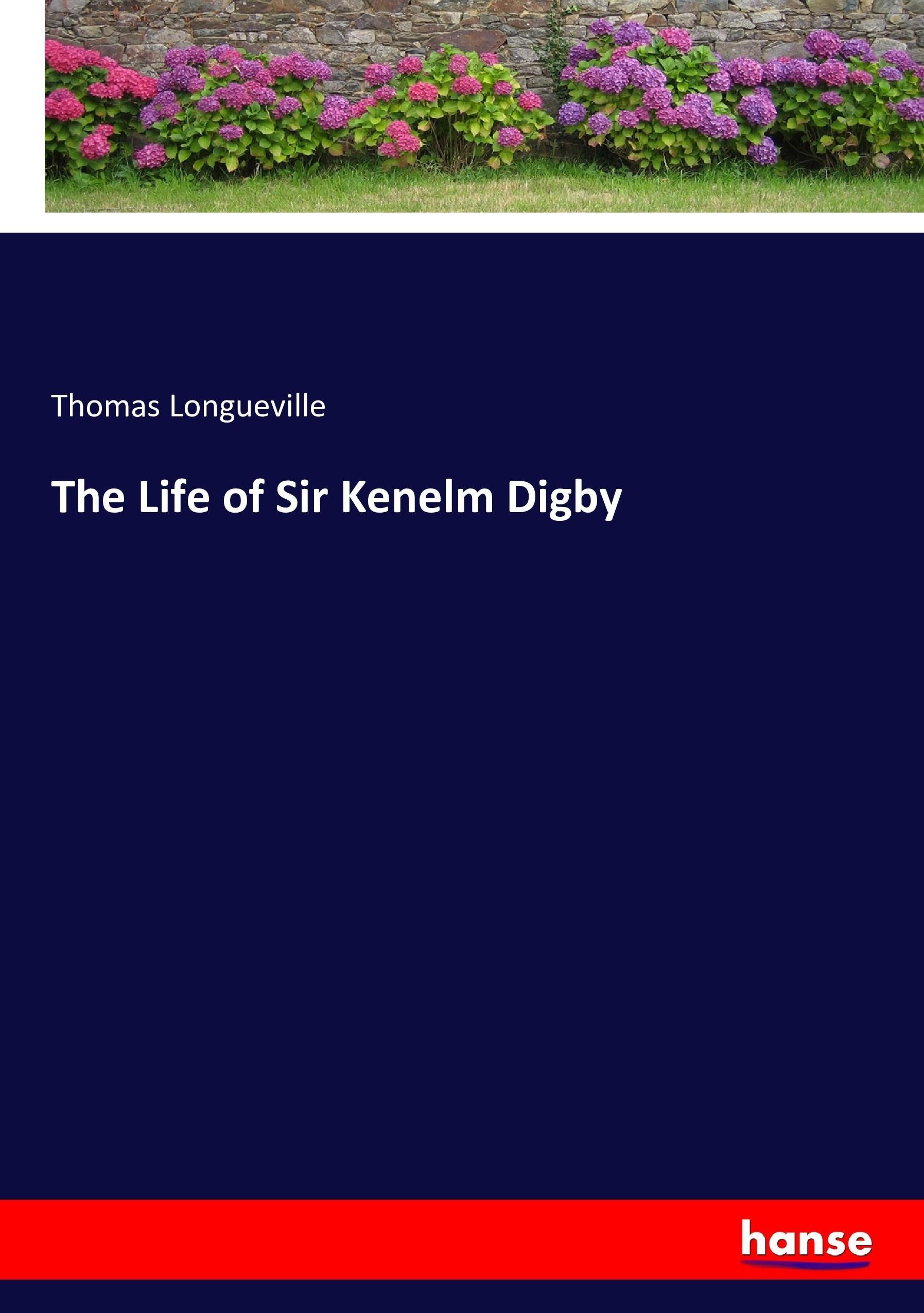Vorderes Coverbild The Life of Sir Kenelm Digby