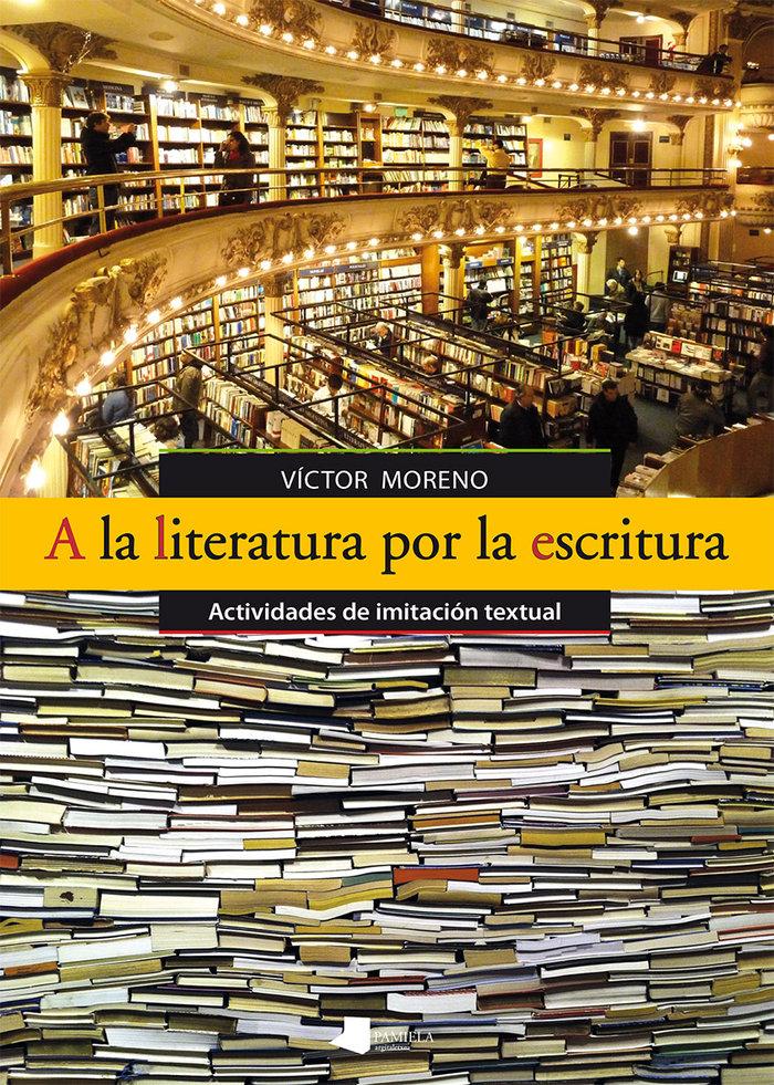 Vorderes Coverbild A la literatura por la escritura : actividades de imitación textual