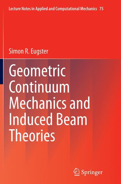 Vorderes Coverbild Geometric Continuum Mechanics and Induced Beam Theories