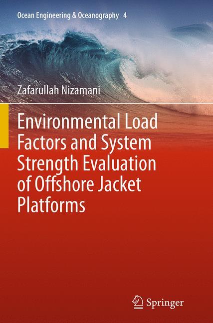 Vorderes Coverbild Environmental Load Factors and System Strength Evaluation of Offshore Jacket Platforms