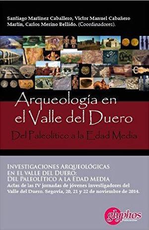 Vorderes Coverbild Investigaciones arqueológicas en el valle del Duero: del Paleolítico a la Edad Media