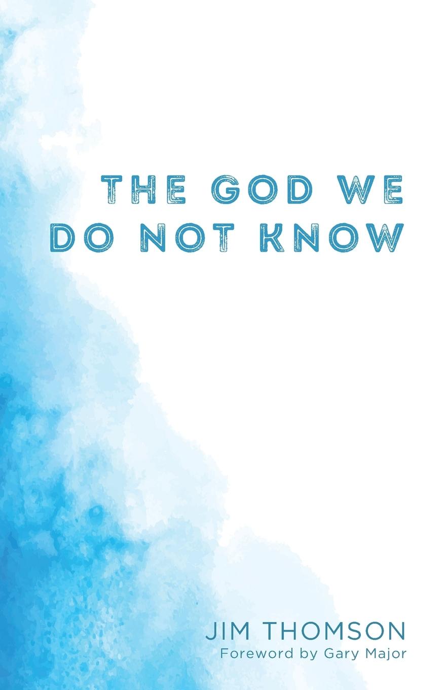 Vorderes Coverbild The God We Do Not Know