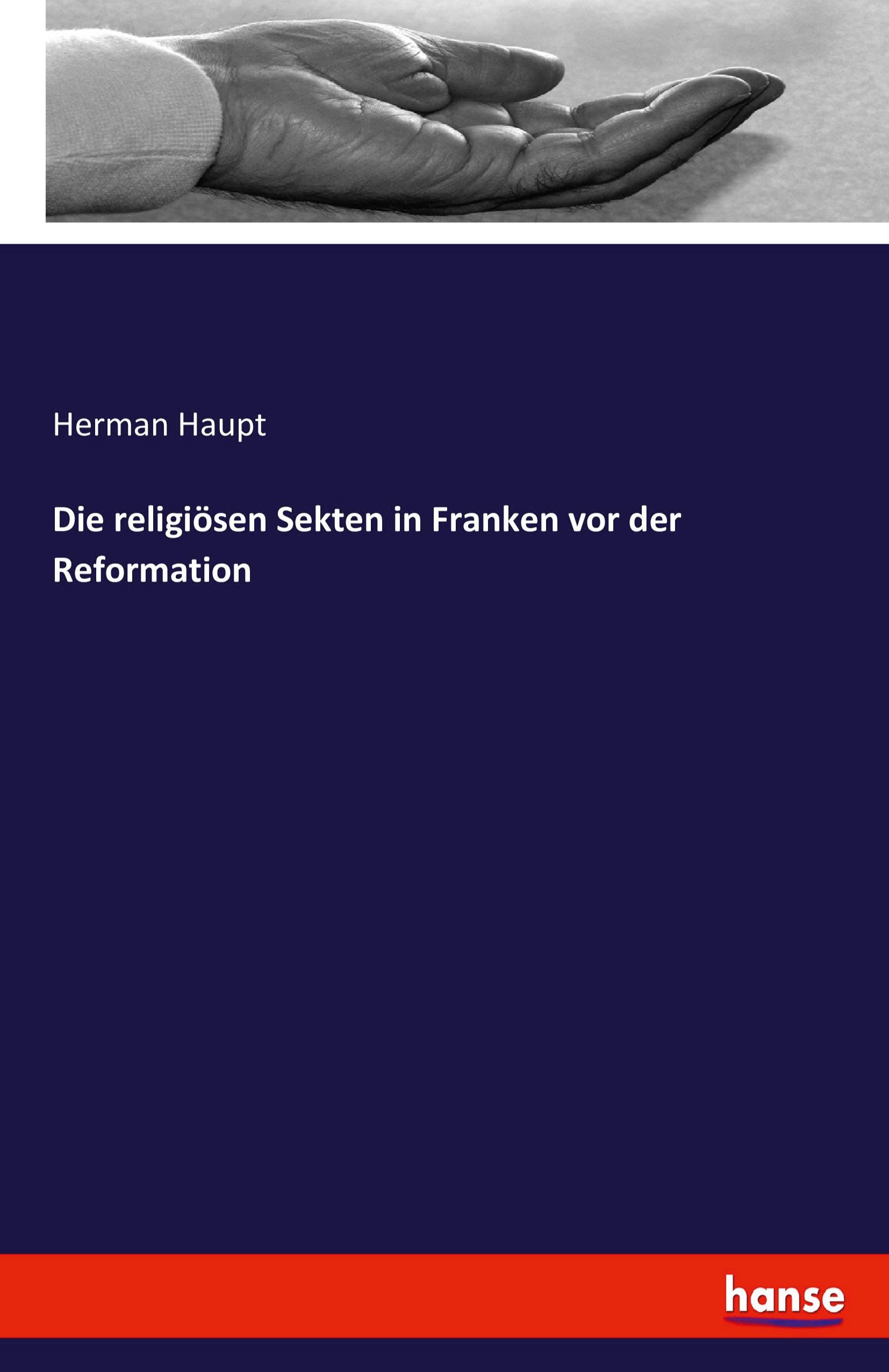 Vorderes Coverbild Die religiösen Sekten in Franken vor der Reformation