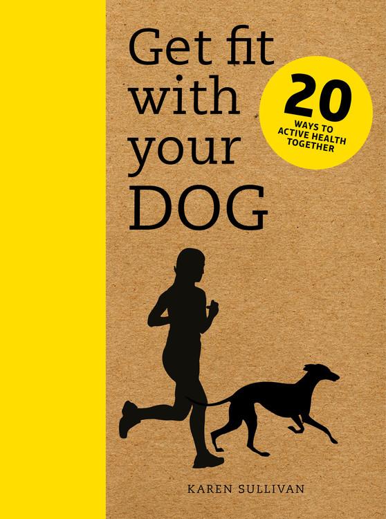 Vorderes Coverbild Get Fit with Your Dog