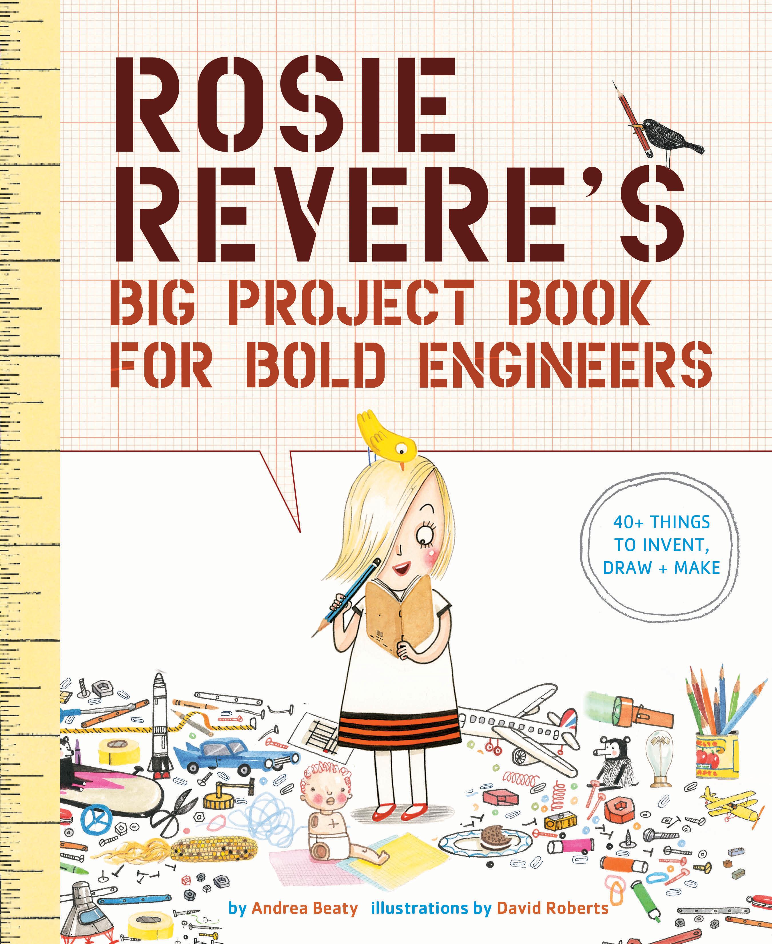 Vorderes Coverbild Rosie Revere's Big Project Book for Bold Engineers