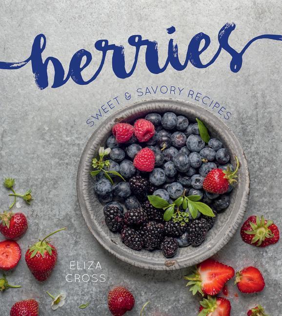 Vorderes Coverbild Berries: Sweet & Savory Recipes