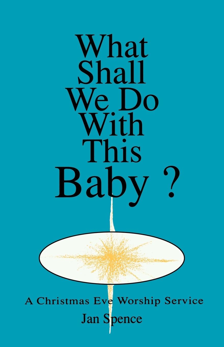 Vorderes Coverbild What Shall We Do With This Baby?: A Christmas Eve Worship Service
