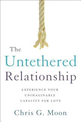 Vorderes Coverbild The Untethered Relationship: Experience Your Unimaginable Capacity for Love
