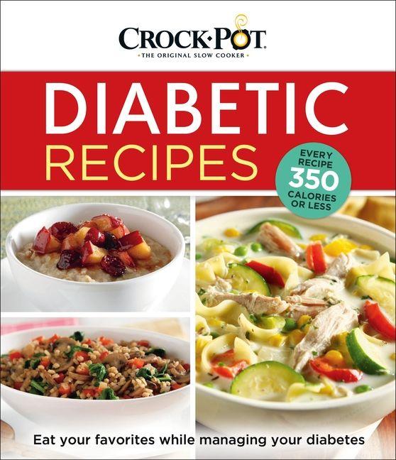 Vorderes Coverbild Crockpot Diabetic Recipes (320 Pages) - Every Recipe 350 Calories or Less - Eat Your Favorites While Managing Your Diabetes