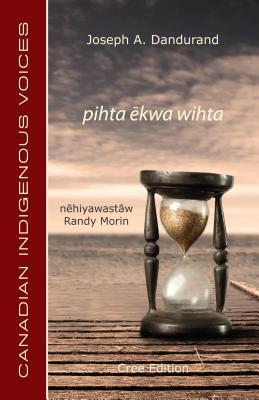 Vorderes Coverbild Pihta &#275;kwa Wihta (Cree Edition)