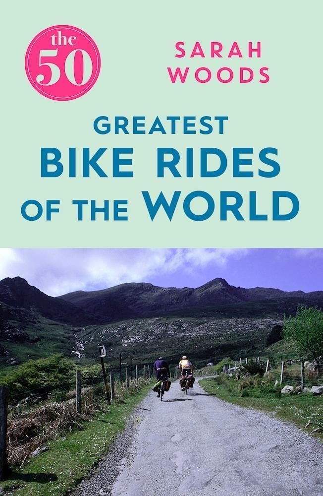 Vorderes Coverbild The 50 Greatest Bike Rides of the World