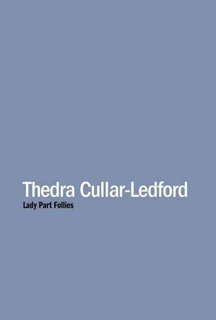 Vorderes Coverbild Thedra Cullar-Ledford: Lady Part Follies