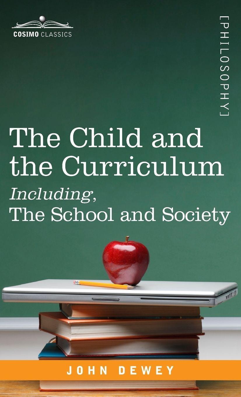 Vorderes Coverbild The Child and the Curriculum Including, the School and Society