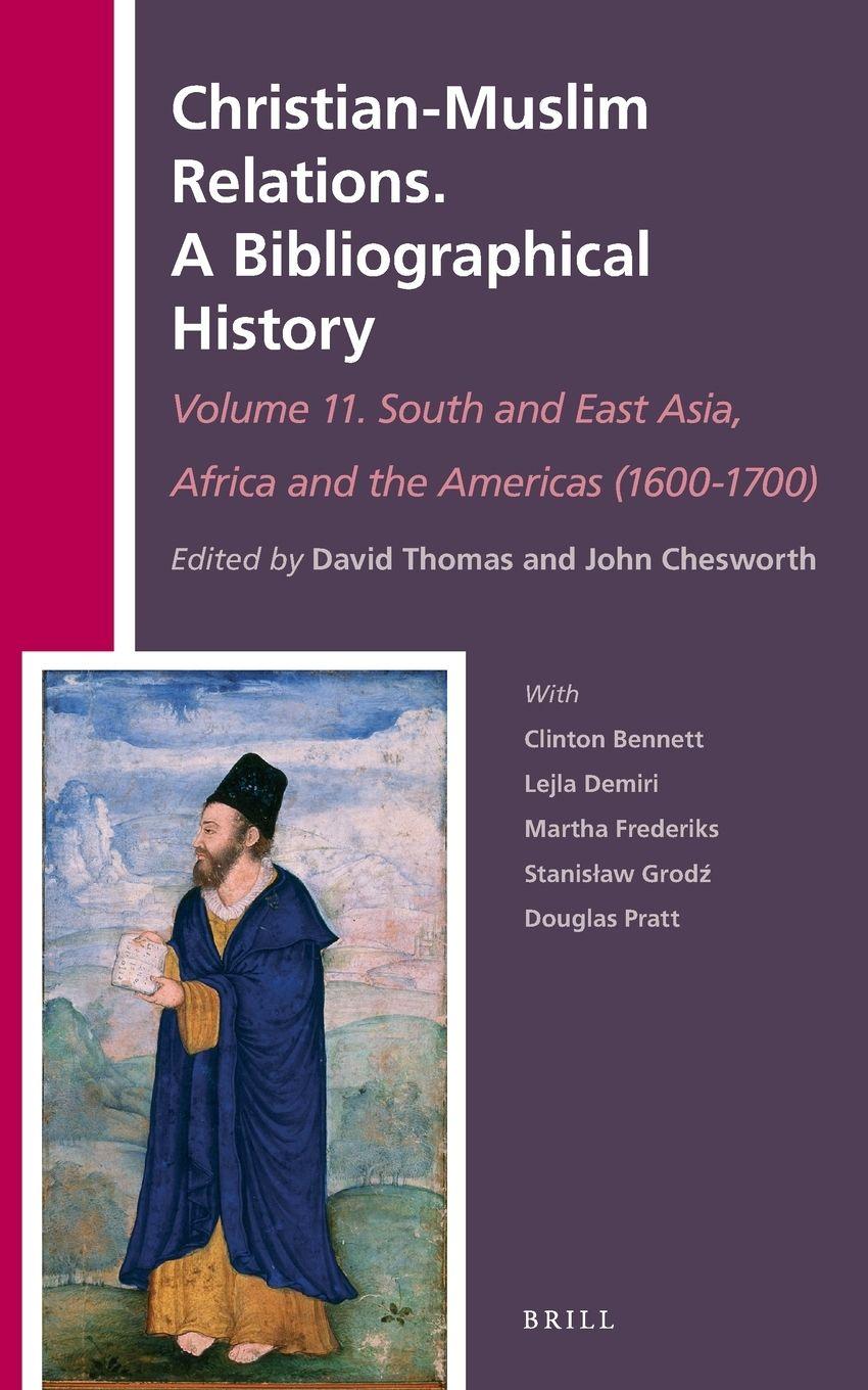 Vorderes Coverbild Christian-Muslim Relations. A Bibliographical History Volume 11 South and East Asia, Africa and the Americas (1600-1700)