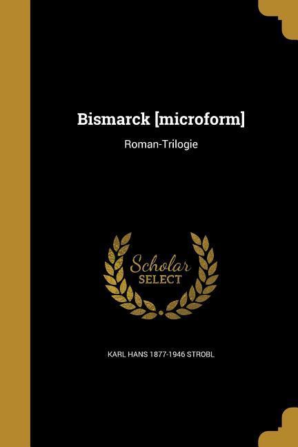 Vorderes Coverbild Bismarck [microform]