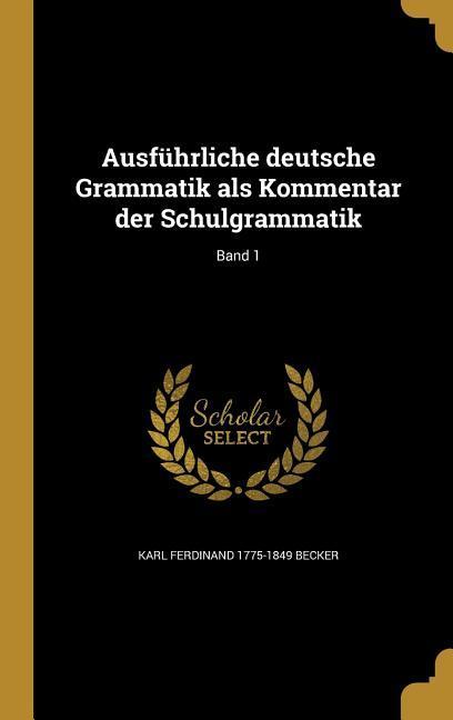 Vorderes Coverbild Ausführliche deutsche Grammatik als Kommentar der Schulgrammatik; Band 1
