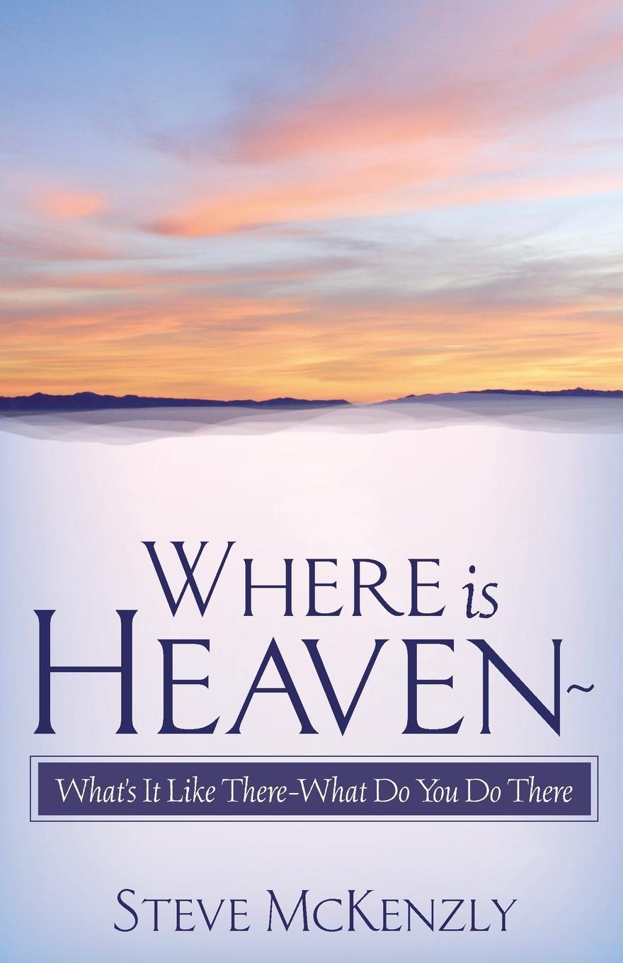 Vorderes Coverbild Where Is Heaven? What's It Like There? What Do You Do There?