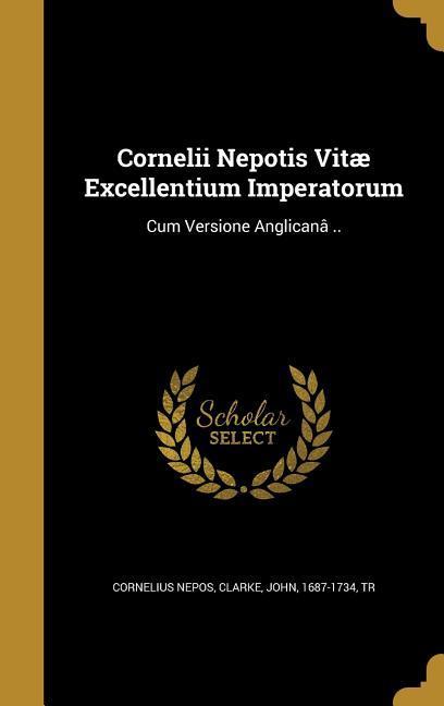 Vorderes Coverbild Cornelii Nepotis Vitæ Excellentium Imperatorum