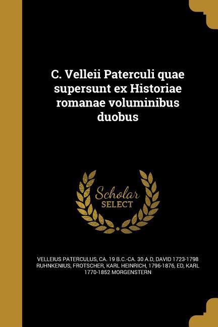 Vorderes Coverbild C. Velleii Paterculi quae supersunt ex Historiae romanae voluminibus duobus