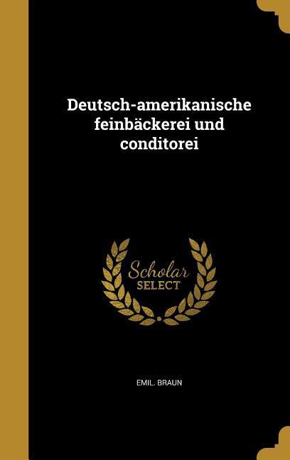 Vorderes Coverbild Deutsch-amerikanische feinbäckerei und conditorei