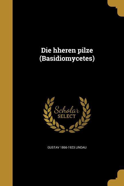 Vorderes Coverbild Die hheren pilze (Basidiomycetes)