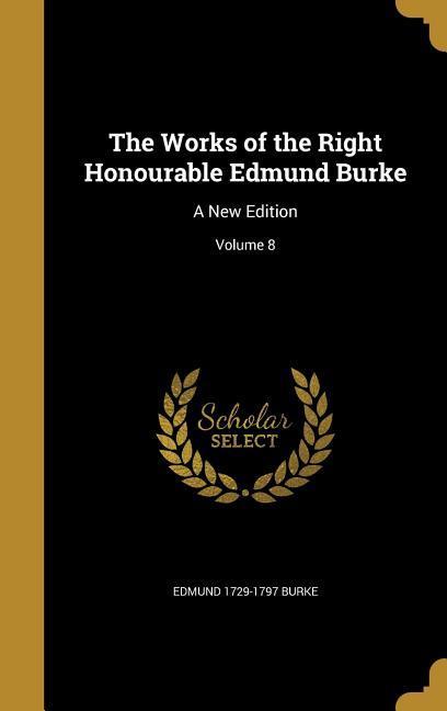 Vorderes Coverbild The Works of the Right Honourable Edmund Burke