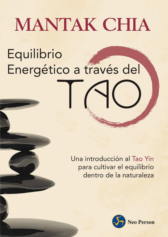 Vorderes Coverbild Equilibrio energético a través del tao : una introducción al tao yin para cultivar el equilibrio dentro de la naturaleza