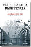 Vorderes Coverbild El deber de la resistencia : Alemania, 1933-1945
