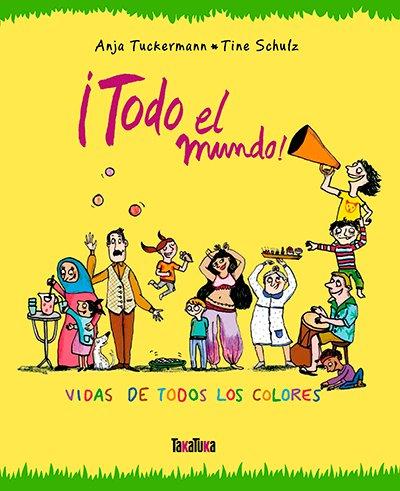 Vorderes Coverbild ¡Todo el mundo! : vidas de todos los colores