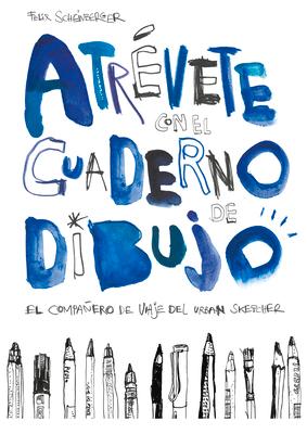 Vorderes Coverbild Atrévete con el cuaderno de dibujo : el compañero de viaje del urban sketcher