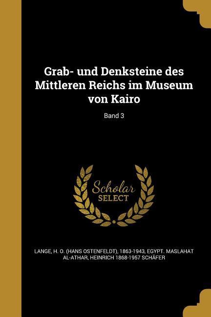 Vorderes Coverbild Grab- und Denksteine des Mittleren Reichs im Museum von Kairo; Band 3