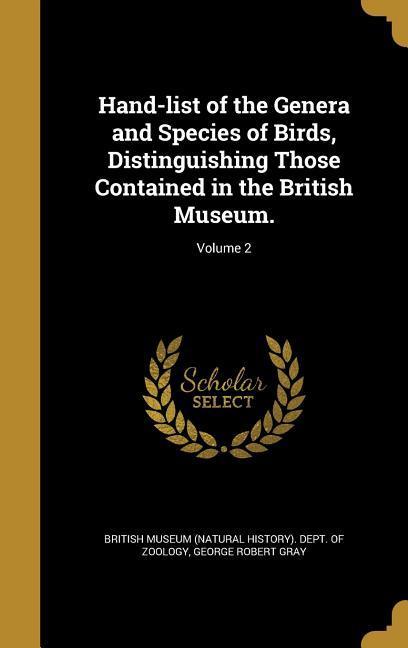 Vorderes Coverbild Hand-list of the Genera and Species of Birds, Distinguishing Those Contained in the British Museum.; Volume 2