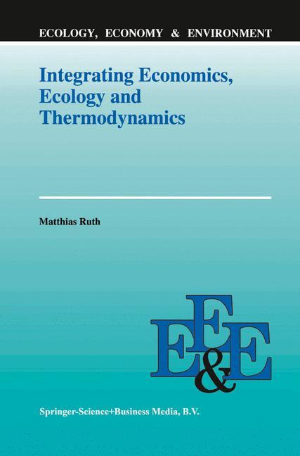 Vorderes Coverbild Integrating Economics, Ecology and Thermodynamics