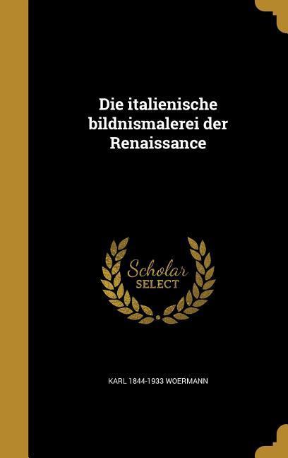 Vorderes Coverbild Die italienische bildnismalerei der Renaissance