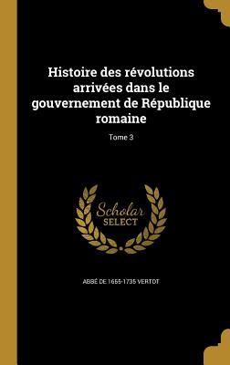 Vorderes Coverbild Histoire des révolutions arrivées dans le gouvernement de République romaine; Tome 3