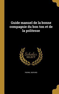 Vorderes Coverbild Guide manuel de la bonne compagnie du bon ton et de la politesse