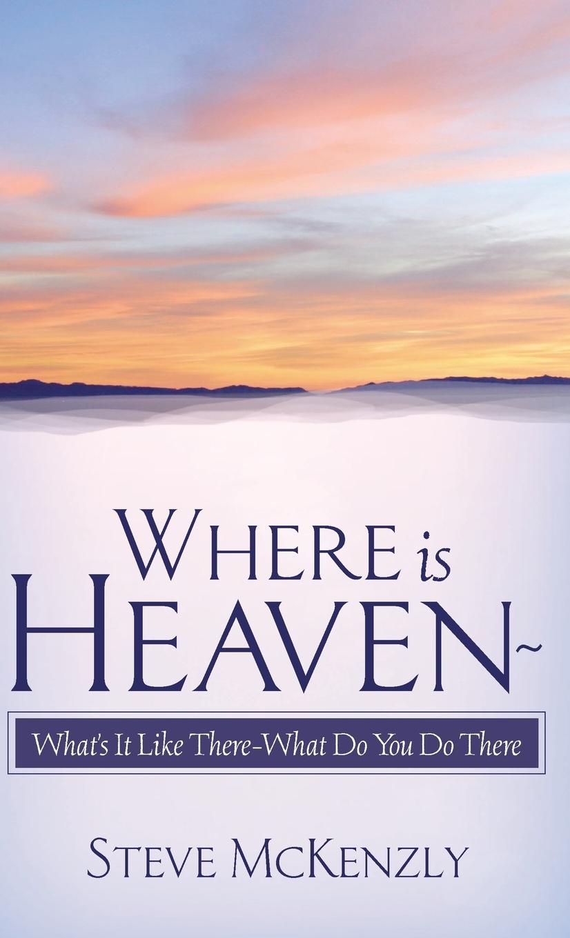 Vorderes Coverbild Where Is Heaven? What's It Like There? What Do You Do There?